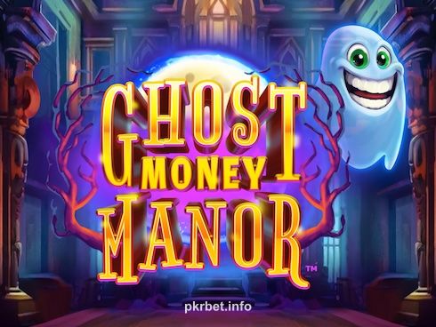 Ghost Money Manor slot game image from pkrbet